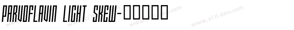 Parvoflavin Light Skew字体转换